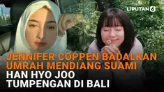 Mulai dari Jennifer Coppen badalkan umrah mendiang suami hingga Han Hyo Joo tumpengan di Bali di News Flash Showbiz Liputan6.com.