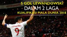 Video aksi 5 gol Robert Lewandowski yang dibuat dalam 2 laga kualifikasi Piala Dunia 2018.