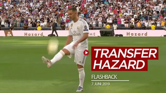 Berita video flashback setahun lalu, tepatnya 7 Juni 2019, Chelsea mengumumkan sepakat untuk melepas Eden Hazard ke Real Madrid.