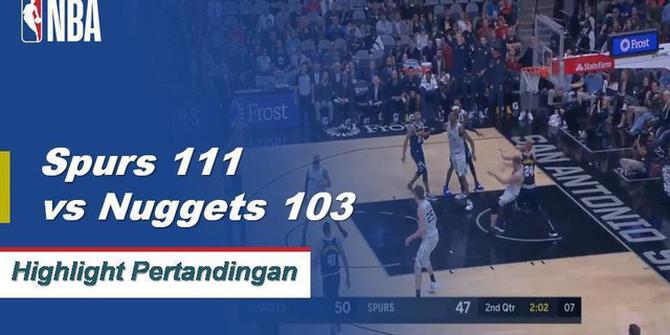 Cuplikan Hasil Pertandingan NBA : Spurs 111 vs Nuggets 103