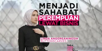 Linda Anggreaningsih dan ceritanya dalam membangun bisnis Buttonscarves. Let's check this out!