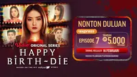 Sinopsis Happy Birth-Die Series Episode 6 (Dok. Vidio)