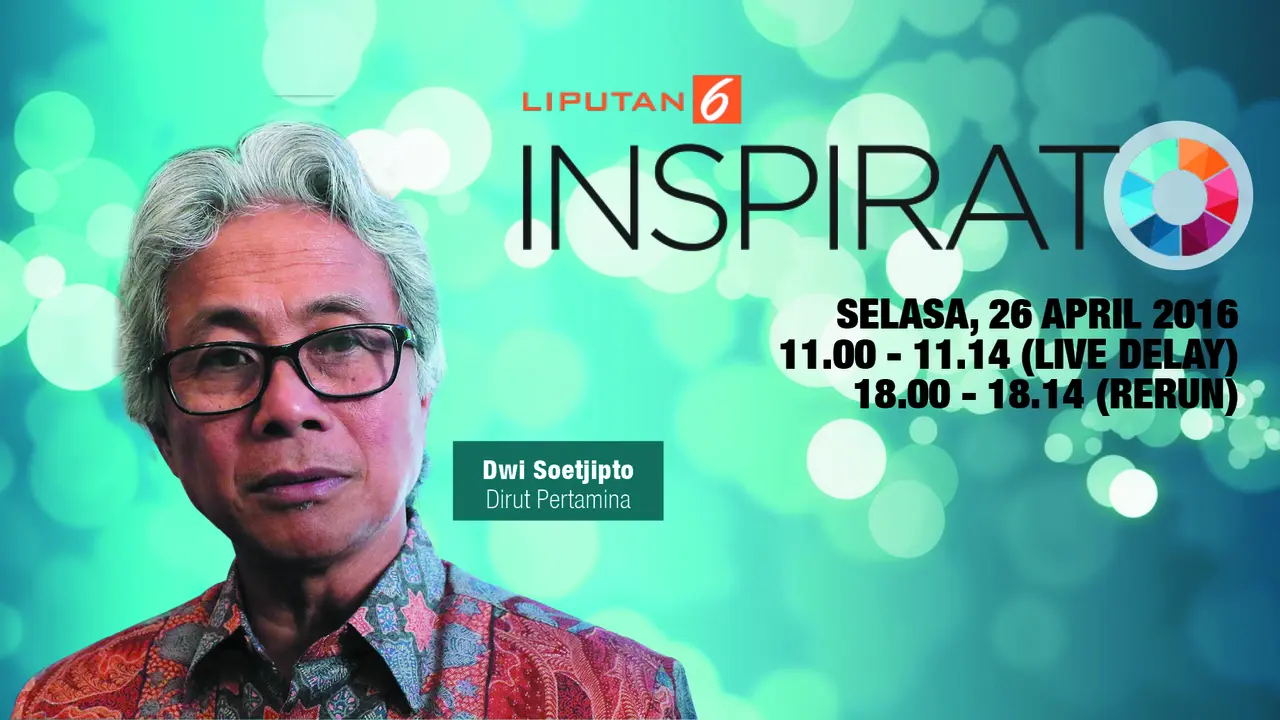 Saksikan INSPIRATO Bersama Dirut Pertamina Dwi Soetjipto