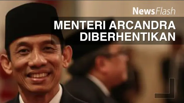 Presiden Joko Widodo (Jokowi) telah memberhentikan Menteri Energi dan Sumber Daya Mineral (ESDM) Arcandra Tahar pada Senin, 15 Agustus 2016.