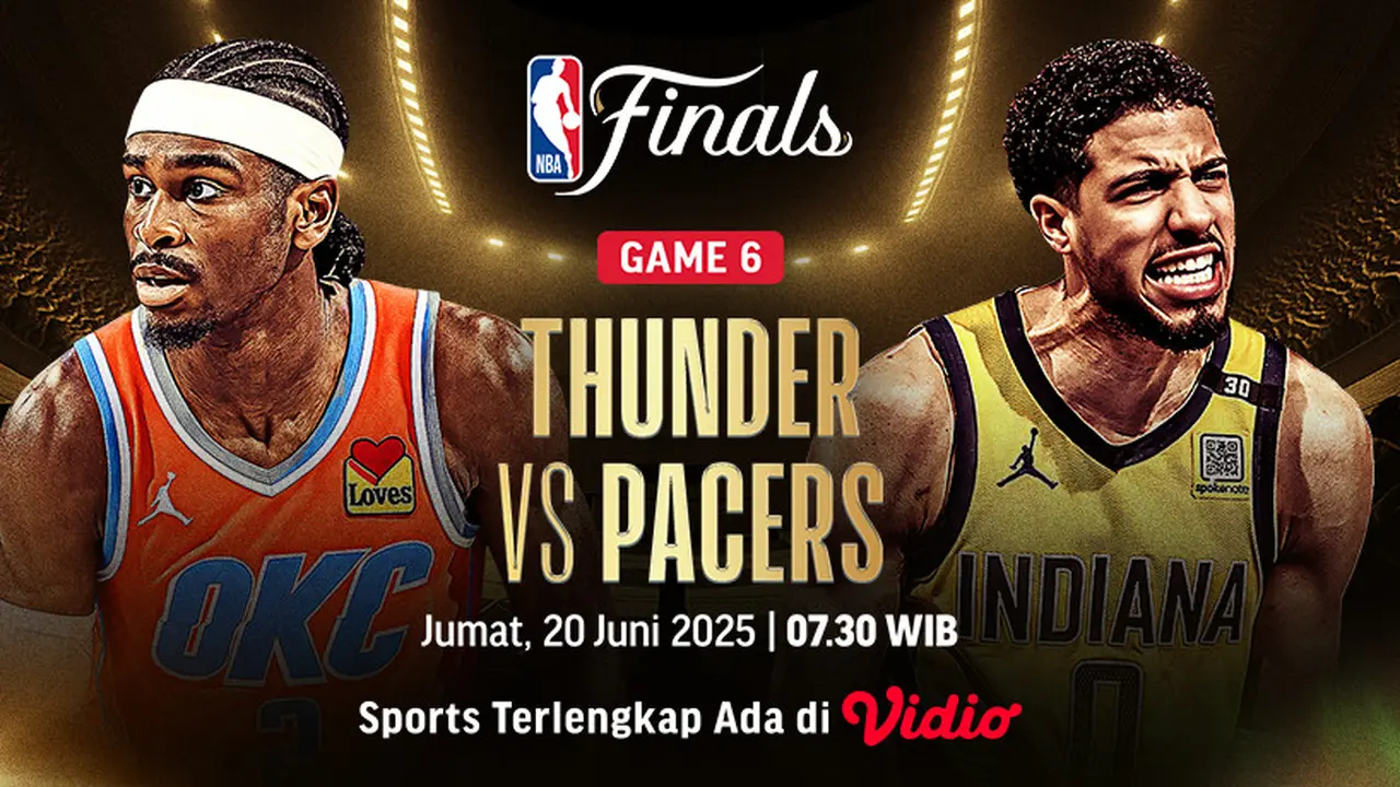 Nonton Live Streaming NBA Finals 2025 Thunder vs Pacers Game 6 di Vidio Akhir Pekan Ini