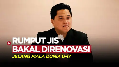 VIDEO: Dapat Surat dari FIFA, Erick Thohir Sebut Rumput JIS Akan Segera Direnovasi Jelang Piala Dunia U-17