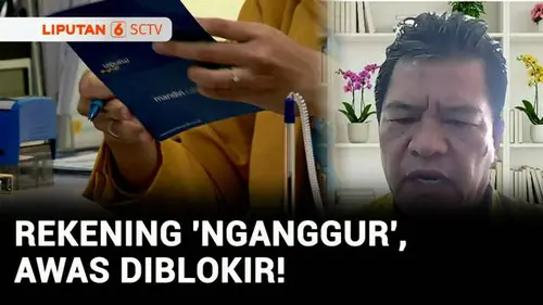  Rekening Pasif 3-12 Bulan Berpotensi Diblokir PPATK, Bagaimana Ketentuannya?