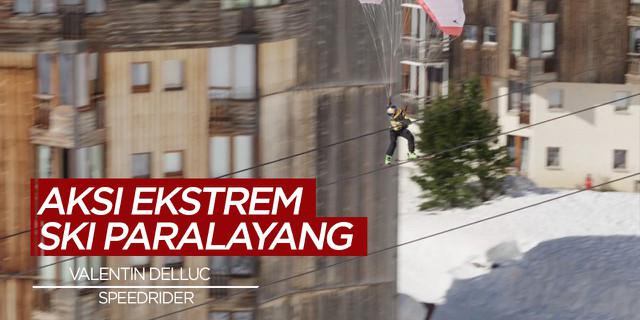 VIDEO: Aksi Ekstrem dan Keren Valentin Delluc yang Menggabungkan Paralayang dan Ski