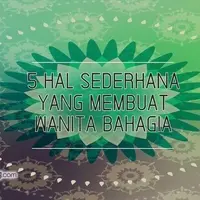 5 Hal Sederhana yang Membuat Wanita Bahagia