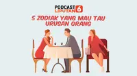 Podcast Zodiak yang Mau Tahu Urusan Orang Lain