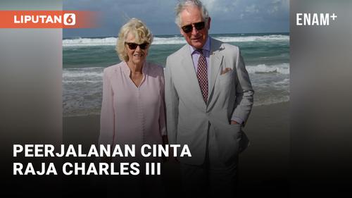 VIDEO: Lika-Liku Perjalanan Cinta Raja Charles III dengan Camilla