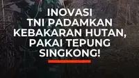 Kodim 0430 Banyuasin menguji formula baru untuk memadamkan kebakaran hutan dan lahan dengan mencampurkan tepung singkong ke dalam air. Formula ini diklaim membuat air bertahan lebih lama dan menghemat penggunaan air hingga 50 persen.