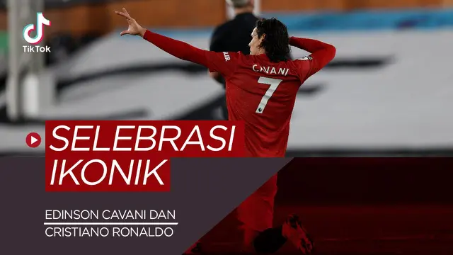 VIDEO TikTok Bola.com: Termasuk Edinson Cavani dan Cristiano Ronaldo, Berikut 5 Selebrasi Ikonik Pesepak Bola