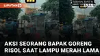 Aksi seorang bapak goreng risol di tengah jalan viral di media sosial