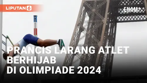 VIDEO: Olimpiade 2024, Prancis Larang Atlet Berhijab