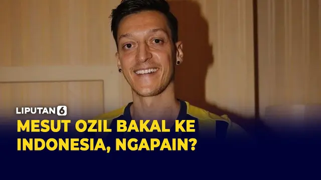 Mesut Ozil Bakal ke Indonesia