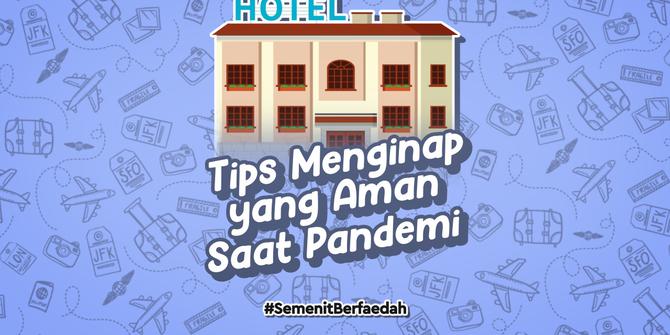 VIDEOGRAFIS: Tips Memilih Hotel yang Aman Saat Pandemi Covid-19