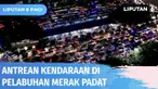 Antrean kendaraan masih padat di Pelabuhan Merak, sistem buka tutup diberlakukan petugas. Waktu antrean penumpang mencapai 3-4 jam. Agar menghindari penumpukan, tiket hanya bisa dibeli melalui online.