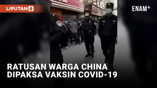 VIDEO: Ratusan Warga China Diborgol dan Dipaksa Untuk Vaksin Covid-19