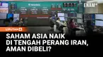 Pasar saham Asia menguat meski ketegangan Iran masih berlangsung. Investor terus memantau harga minyak dan potensi eskalasi konflik global.