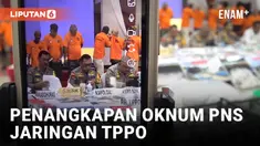 Detik-Detik Penangkapan Oknum PNS BP Batam Kasus Jaringan TPPO