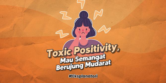 VIDEO: Toxic Positivity, Mau Kasih Semangat malah Berujung Mudarat