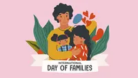 International Day of Families 2026: Why It Matters and How to Celebrate