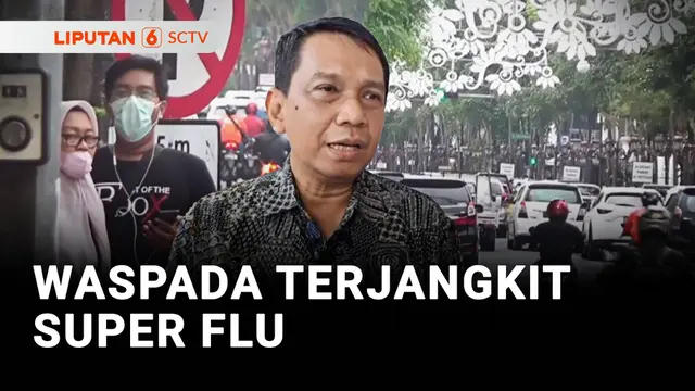 Waspada Terjangkit "Super Flu"