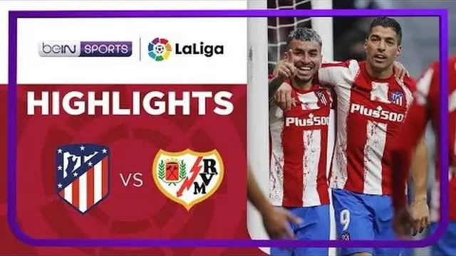 VIDEO: 2 Gol Atletico Madrid Saat Taklukkan Rayo Vallecano di Liga Spanyol