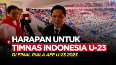 Berita video ketua umum PSSI, Erick Thohir menyampaikan harapannya untuk Timnas Indonesia yang berhasil lolos ke final Piala AFF U-23 2023, usai taklukan Thailand.