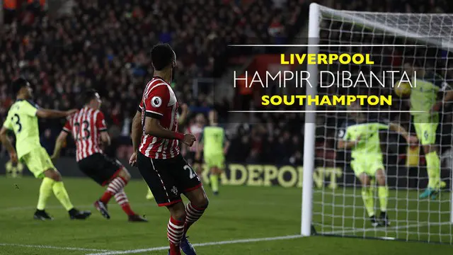 Liverpool Hampir Dibantai Southampton