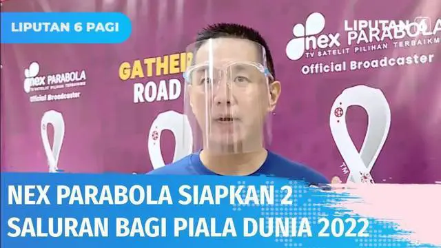 Nex Parabola secara resmi mengumumkan kick off official broadcaster FIFA World Cup Qatar 2022. Sebagai platform TV satelit di bawah naungan Emtek Group dan memiliki channel premium olahraga terlengkap.