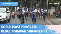 Program Pengungkapan Sukarela alias Tax Amnesty yang menargetkan seluruh masyarakat akan berakhir pada 30 Juni 2022. Sosialisasi dilakukan dengan berbagai cara termasuk berkeliling Jakarta dalam gelaran sepeda santai.