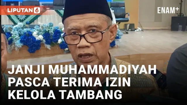 Terima Izin Tambang, Muhammadiyah Janji Minimalisir Kerusakan Lingkungan