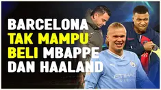Berita video Xavi Hernandez, pelatih Barcelona, mengungkapkan bahwa saat ini timnya sedang dilanda krisis keuangan dan tak sanggup untuk rekrut Haaland dan Mbappe.