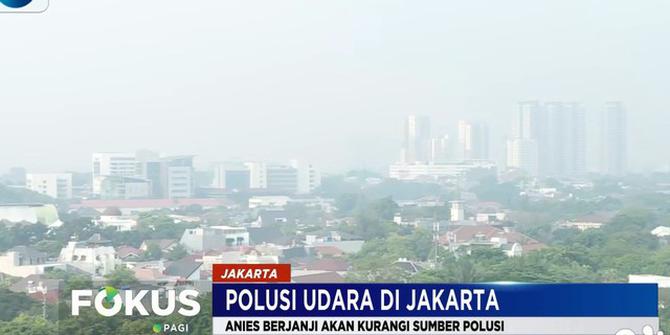 Jurus Anies Perbaiki Kualitas Udara Jakarta