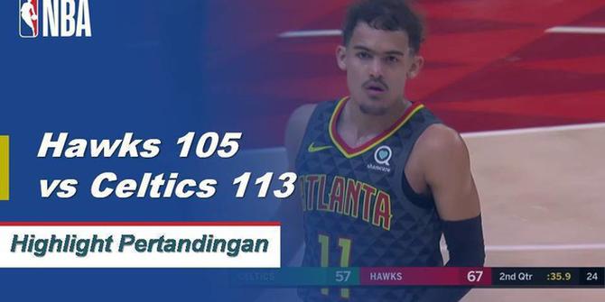 Cuplikan Pertandingan NBA : Celtics 113 vs Hawks 105