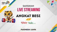 Live streaming cabang olahraga angkat besi SEA Games 2017. (Bola.com/Dody Iryawan)