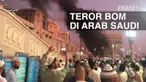 ENAM PLUS: TIGA BOM MELEDAK DI ARAB SAUDI