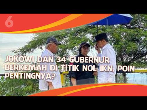 VIDEO Headline: Jokowi dan 34 Gubernur Berkemah di Titik Nol IKN, Poin Pentingnya?