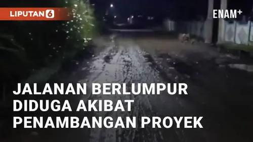 VIDEO: Jalanan Berlumpur dan Licin Diduga Akibat Penambangan Proyek