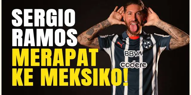 VIDEO: Setelah Hampir 8 Bulan Nganggur, Akhirnya Sergio Ramos Merapat ke Monterrey di Liga Meksiko