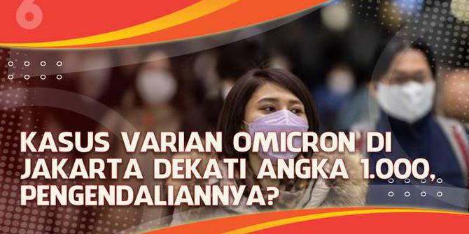 VIDEO Headline: Kasus Varian Omicron di Jakarta Dekati 1000, Pengendaliannya?
