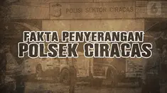 Beberapa waktu lalu Polsek Ciracas diserang oleh 100 orang tidak dikenal. Ini dia fakta-fakta penyerangan Polres Ciracas.