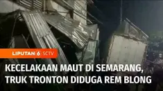 Kecelakaan beruntun truk tronton, motor, deretan warung usaha hingga ruko yang ada di Jalan Prof. Hamka, Semarang, hancur ditabrak. Sebanyak dua orang tewas, tiga lainnya terluka.
