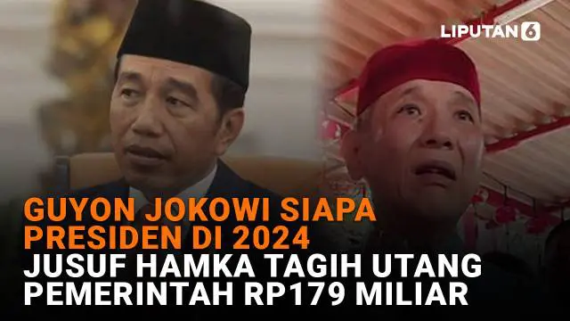 Mulai dari guyon Jokowi soal siapa presiden di 2024 hingga Jusuf Hamka tagih utang pemerintah Rp179 miliar, berikut sejumlah berita menarik News Flash Liputan6.com.