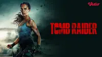 Sinopsis Film Tomb Raider: Kisah Petualangan Epik dan Misteri Masa Lalu di Vidio