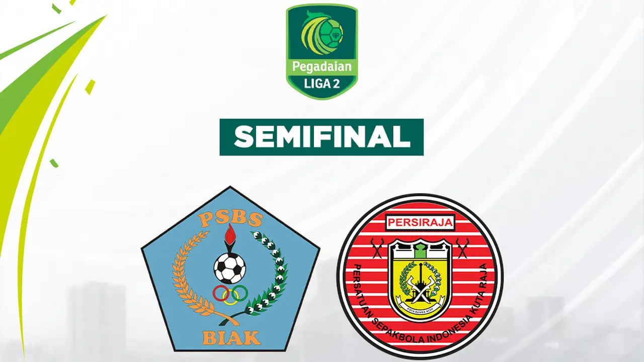 Semifinal Liga 2 - PSBS Biak Vs Persiraja Banda Aceh