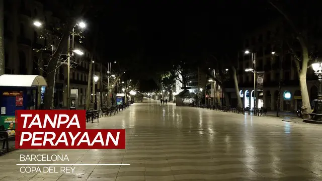 VIDEO: Angka Covid-19 Masih Tinggi di Spanyol, Suporter Barcelona Tidak Rayakan Gelar Juara Copa del Rey