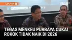 Menteri Keuangan Purbaya Yudhi Sadewa memastikan tidak akan menaikkan tarif cukai hasil tembakau (CHT) atau cukai rokok pada 2026 mendatang. Keputusan diambil pascadiskusi dengan sejumlah pelaku industri rokok Tanah Air.